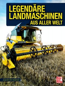 Legendäre Landmaschinen aus aller Welt