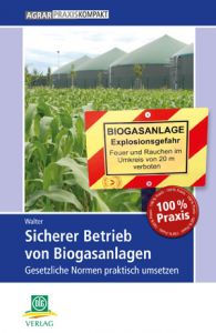 Sicherer Betrieb von Biogasanlagen