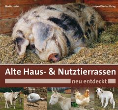 Alte Haus- & Nutztierrassen neu entdeckt