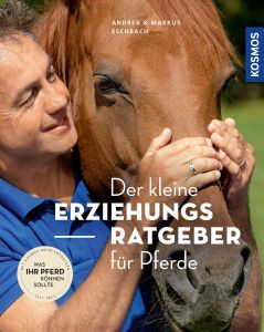 Der kleine Erziehungs-Ratgeber für Pferde