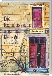 Die Kommissarin und der Metzger: Schrot & Korn