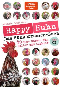 Happy Huhn – Das Hühnerrassenbuch Band 2