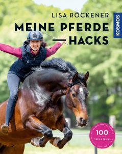 Meine Pferde-Hacks - 100 Tipps & Tricks
