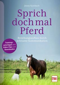 Sprich doch mal Pferd - Beziehungsaufbau durch achtsame Kommunikation