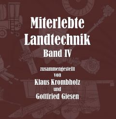 Miterlebte Landtechnik  Bd. 4
